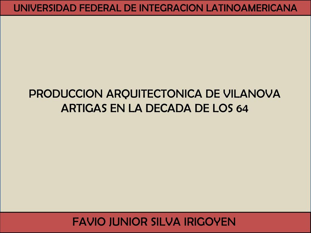 PRODUCCION ARQUITECTONICA DE VILANOVA ARTIGAS EN LA DECADA DE LOS 64