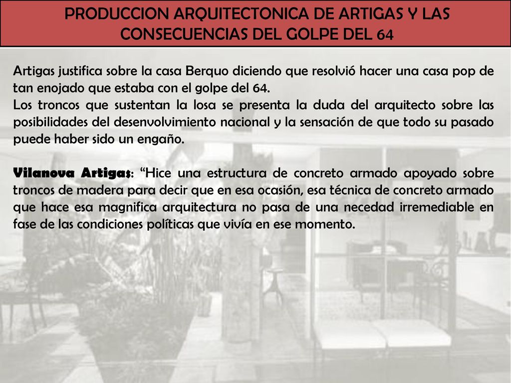 PRODUCCION ARQUITECTONICA DE ARTIGAS Y LAS CONSECUENCIAS DEL GOLPE DEL 64