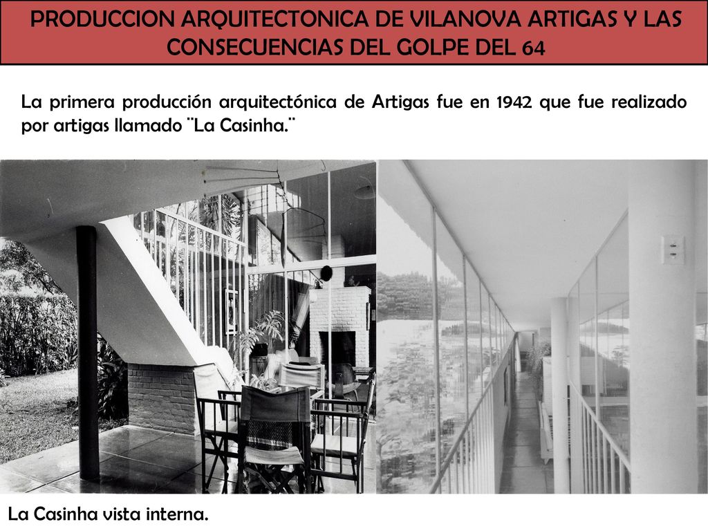PRODUCCION ARQUITECTONICA DE VILANOVA ARTIGAS Y LAS CONSECUENCIAS DEL GOLPE DEL 64