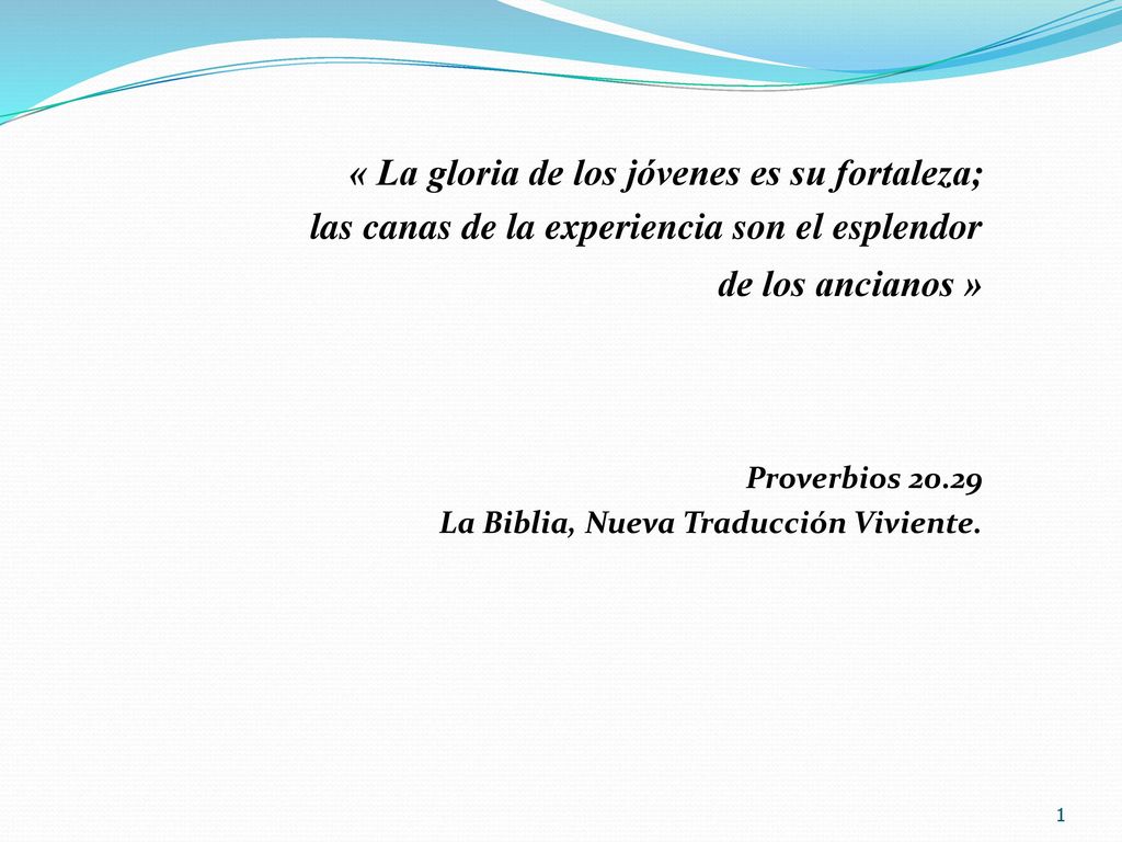 « La gloria de los jóvenes es su fortaleza;