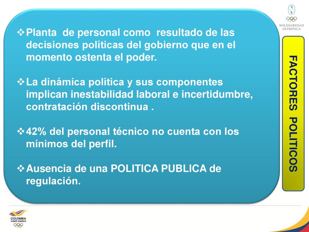 Planta de personal como resultado de las decisiones políticas del gobierno que en el momento ostenta el poder.