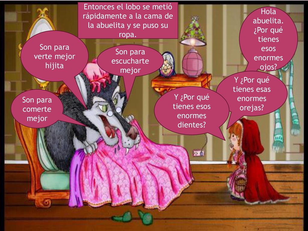 Hola abuelita. ¿Por qué tienes esos enormes ojos