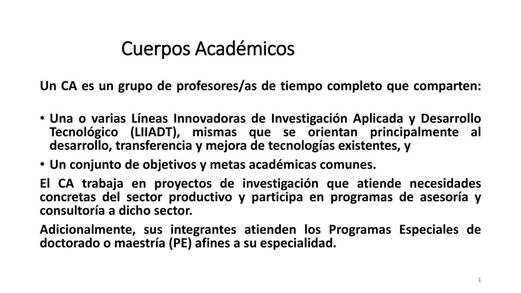 Cuerpos Académicos Un CA es un grupo de profesores/as de tiempo completo que comparten: