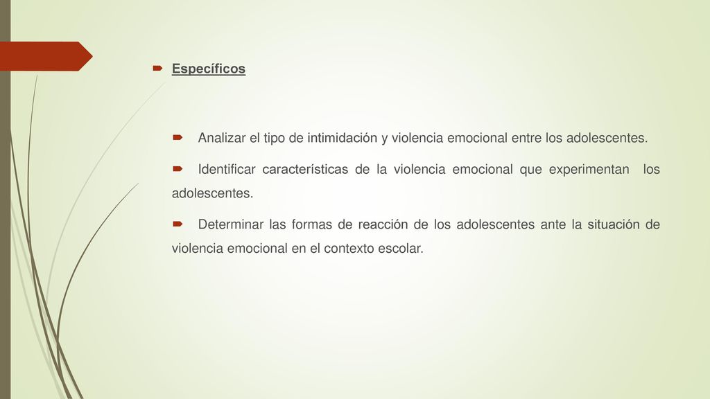 Específicos Analizar el tipo de intimidación y violencia emocional entre los adolescentes.