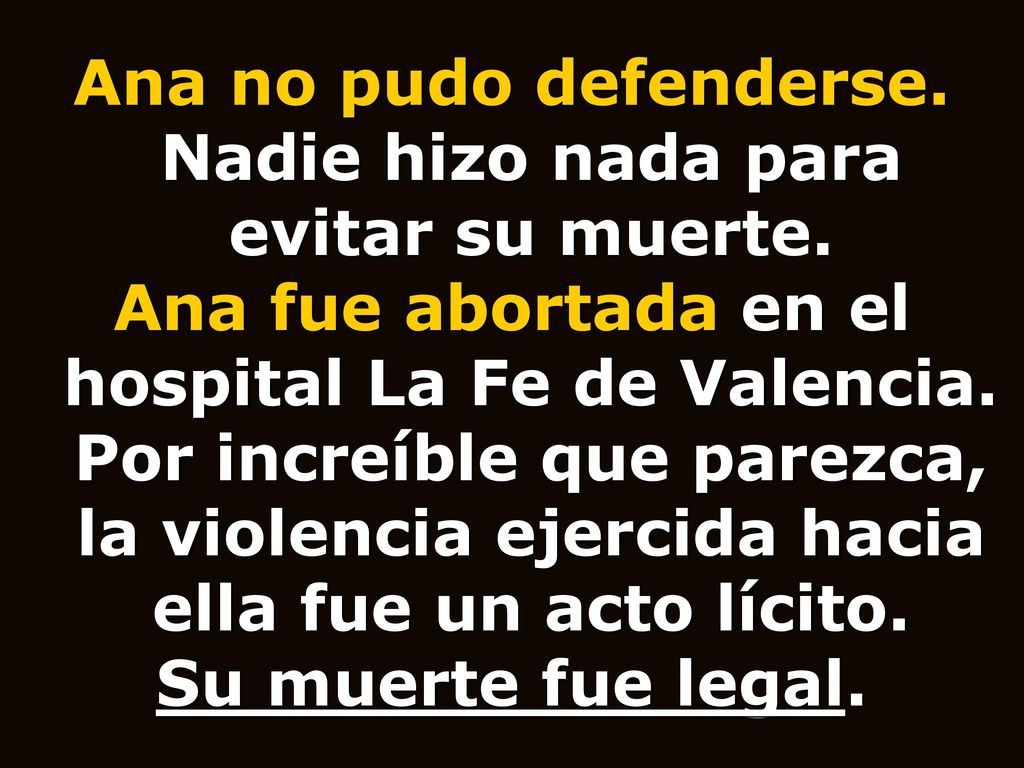 Ana no pudo defenderse. Nadie hizo nada para evitar su muerte.