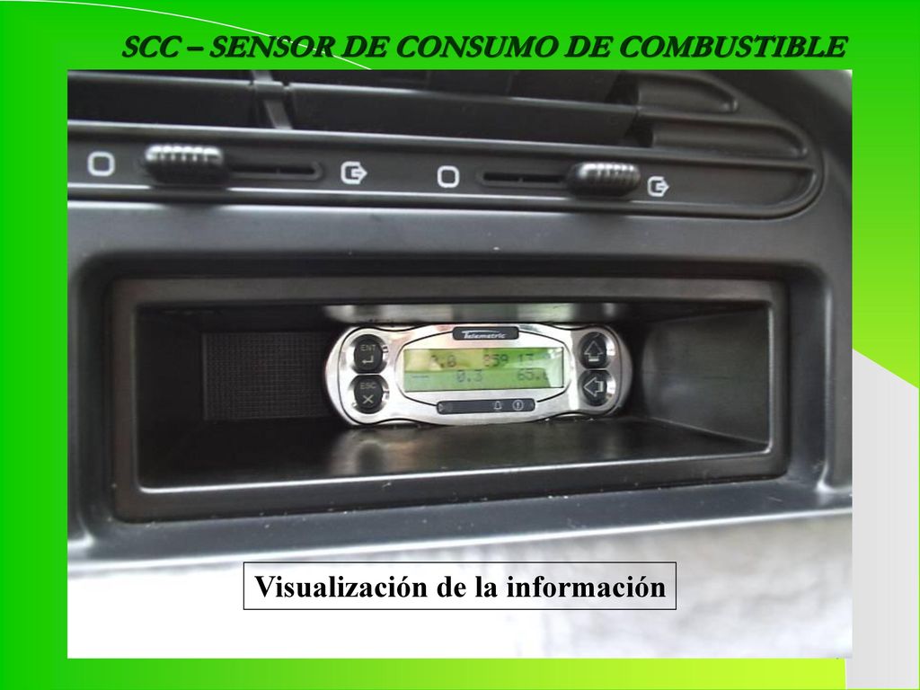 SCC – SENSOR DE CONSUMO DE COMBUSTIBLE Visualización de la información