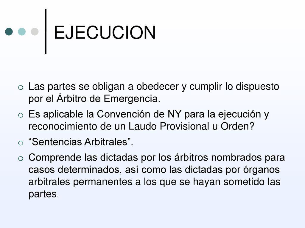 EJECUCION Las partes se obligan a obedecer y cumplir lo dispuesto por el Árbitro de Emergencia.
