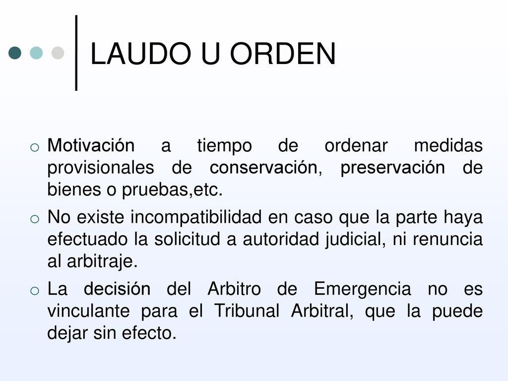 LAUDO U ORDEN Motivación a tiempo de ordenar medidas provisionales de conservación, preservación de bienes o pruebas,etc.