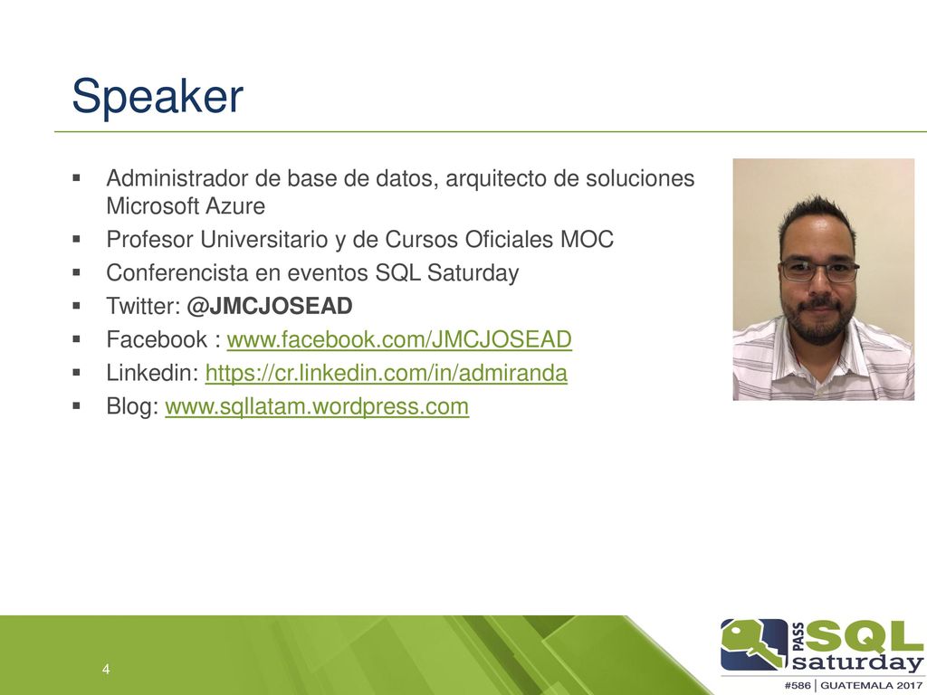 Speaker Administrador de base de datos, arquitecto de soluciones Microsoft Azure. Profesor Universitario y de Cursos Oficiales MOC.