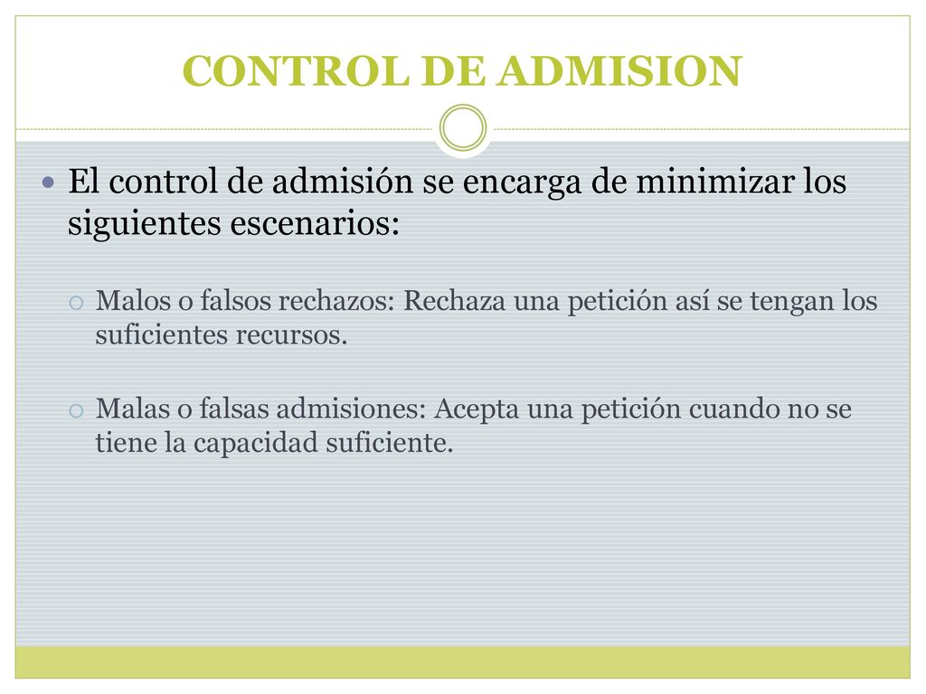 CONTROL DE ADMISION El control de admisión se encarga de minimizar los siguientes escenarios: