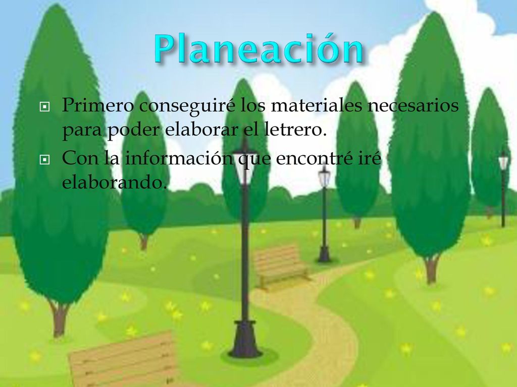 Planeación Primero conseguiré los materiales necesarios para poder elaborar el letrero.