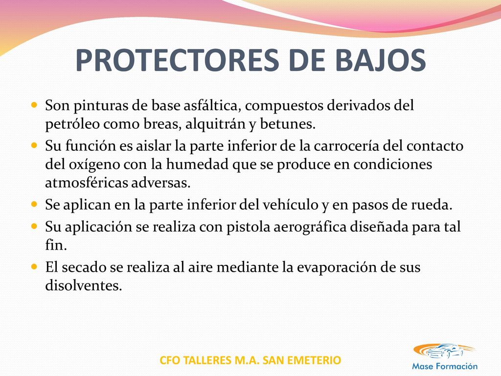 PROTECTORES DE BAJOS Son pinturas de base asfáltica, compuestos derivados del petróleo como breas, alquitrán y betunes.