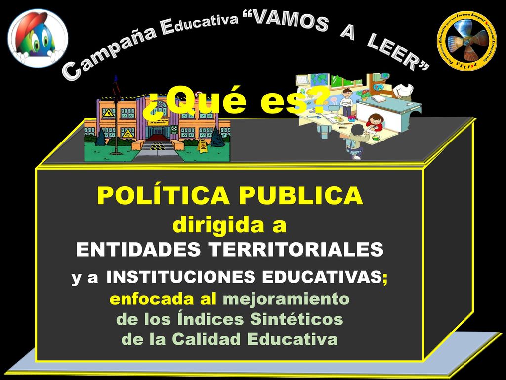 ¿Qué es Campaña Educativa VAMOS A LEER POLÍTICA PUBLICA dirigida a