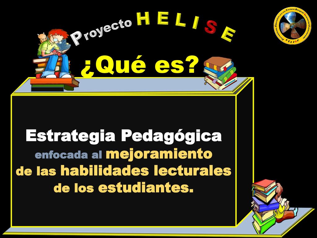 ¿Qué es Proyecto H E L I S E Estrategia Pedagógica