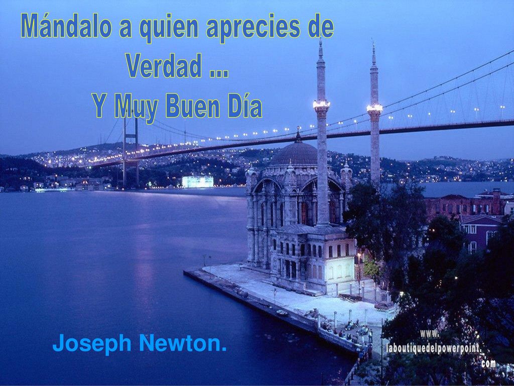 Joseph Newton. Mándalo a quien aprecies de Verdad ... Y Muy Buen Día