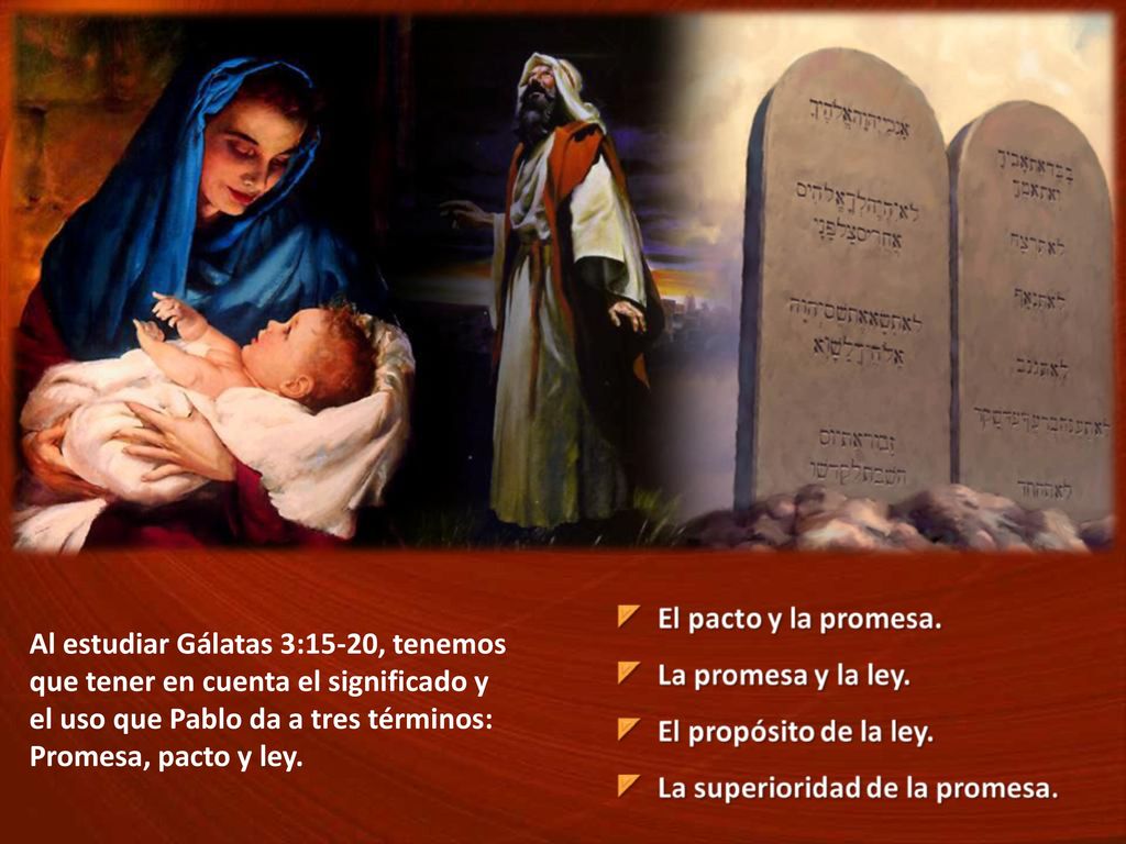 Al estudiar Gálatas 3:15-20, tenemos que tener en cuenta el significado y el uso que Pablo da a tres términos: Promesa, pacto y ley.