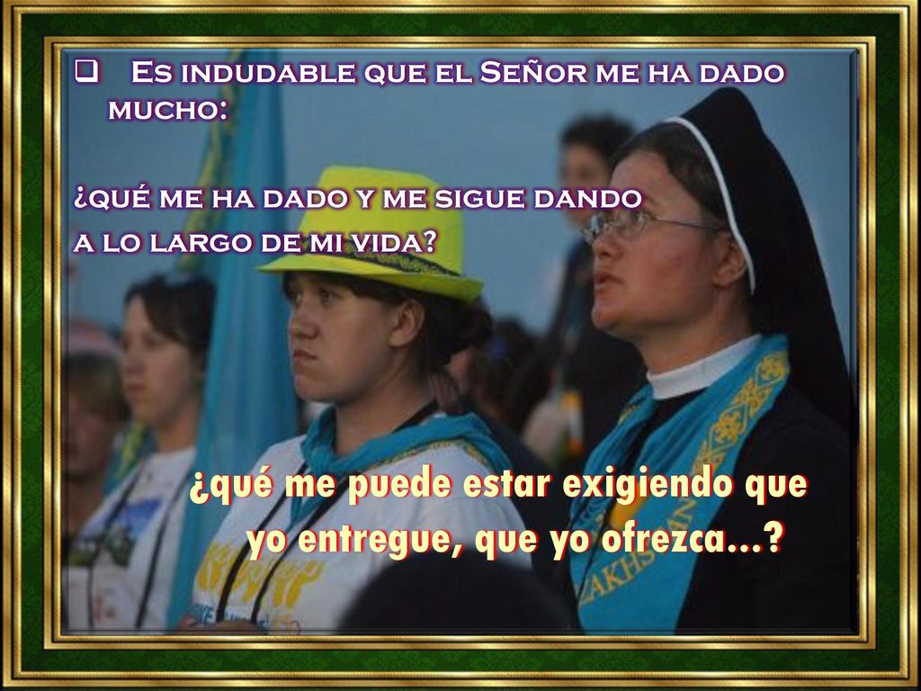 ¿qué me puede estar exigiendo que yo entregue, que yo ofrezca...