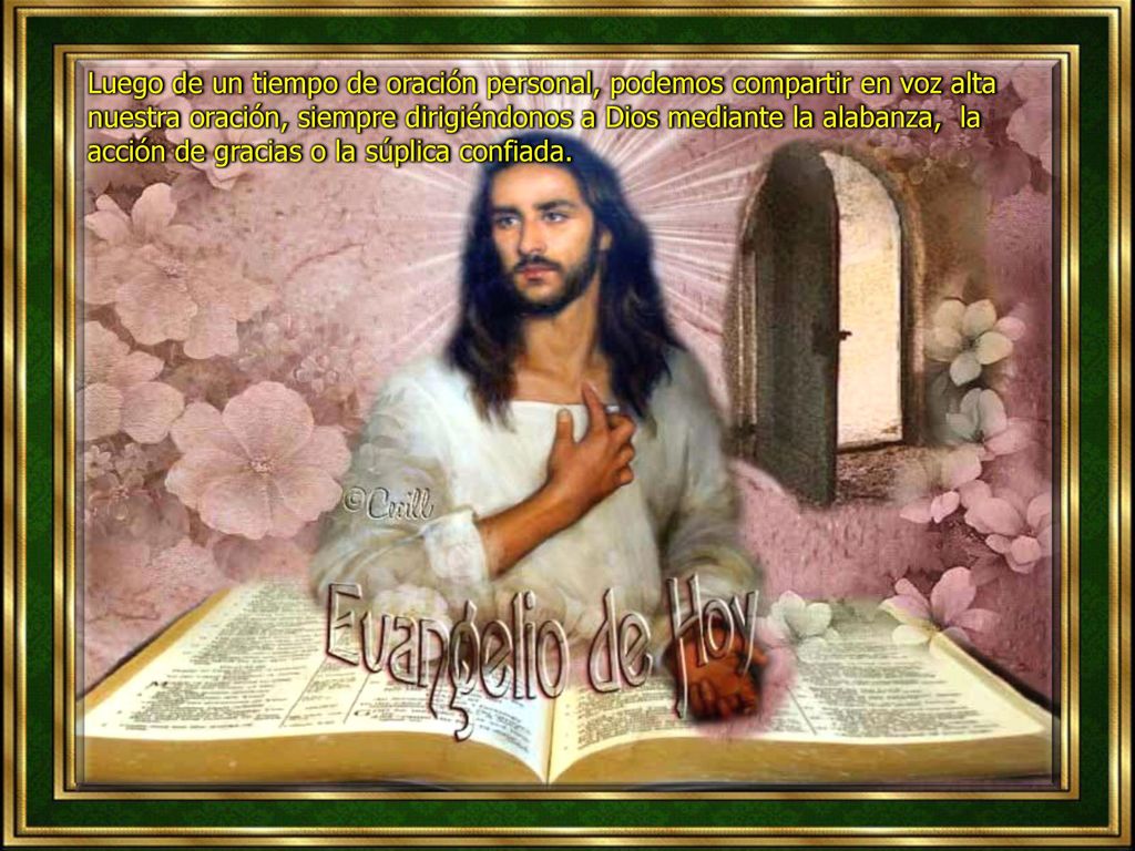 Luego de un tiempo de oración personal, podemos compartir en voz alta nuestra oración, siempre dirigiéndonos a Dios mediante la alabanza, la acción de gracias o la súplica confiada.