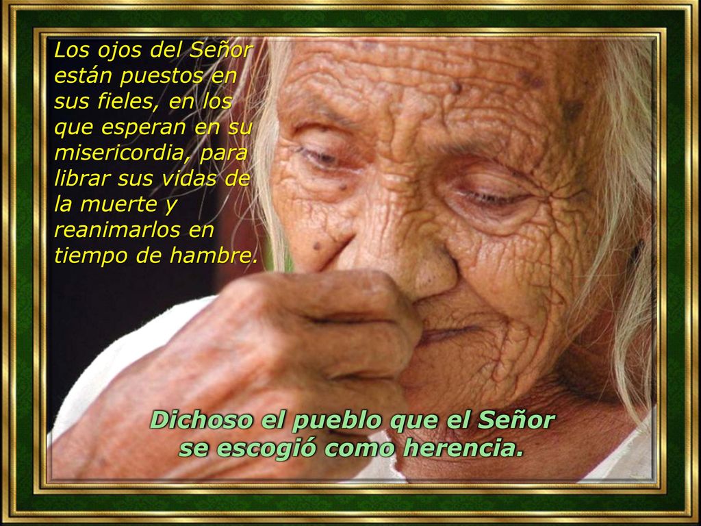 Dichoso el pueblo que el Señor se escogió como herencia.