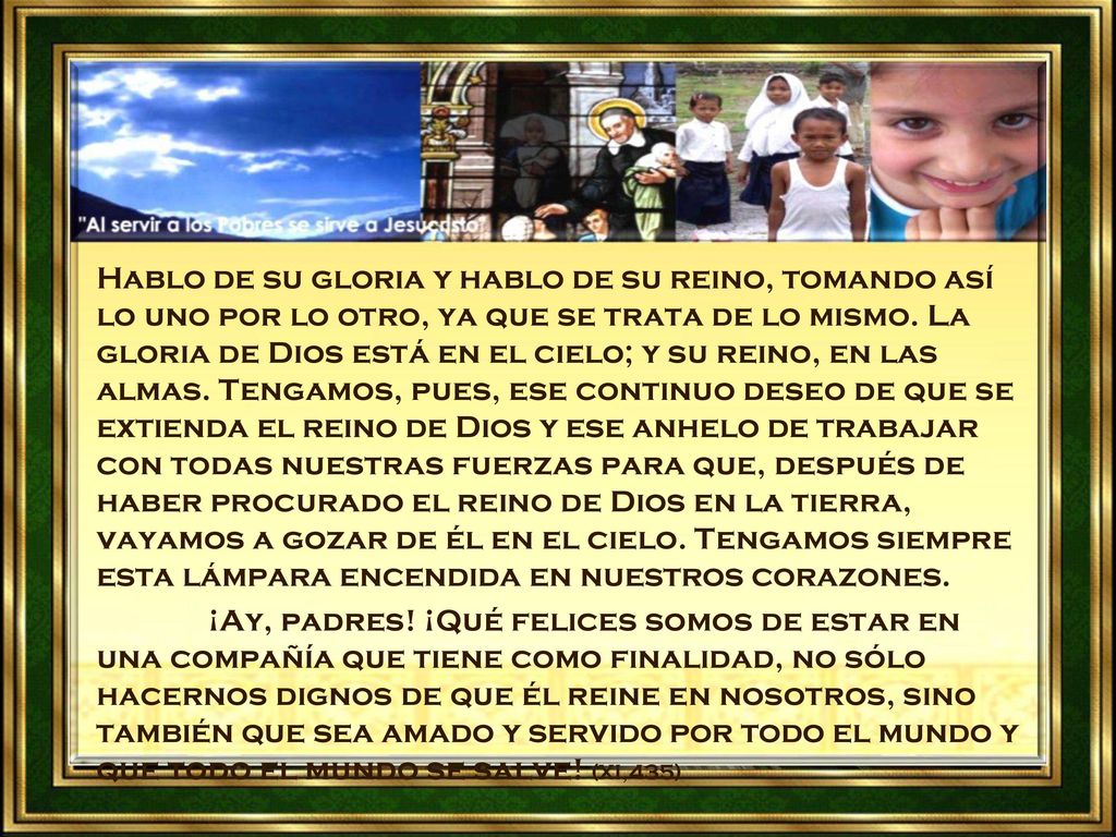 Hablo de su gloria y hablo de su reino, tomando así lo uno por lo otro, ya que se trata de lo mismo.