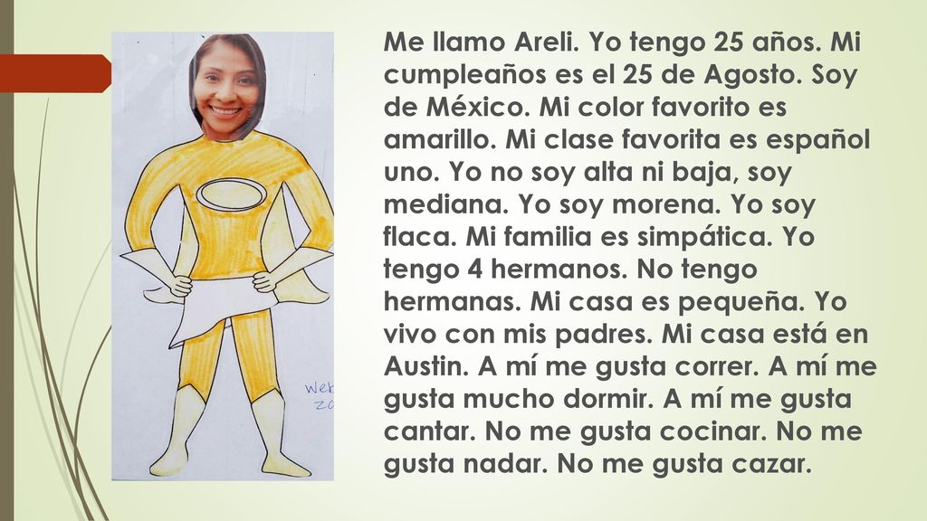 Me llamo Areli. Yo tengo 25 años. Mi cumpleaños es el 25 de Agosto