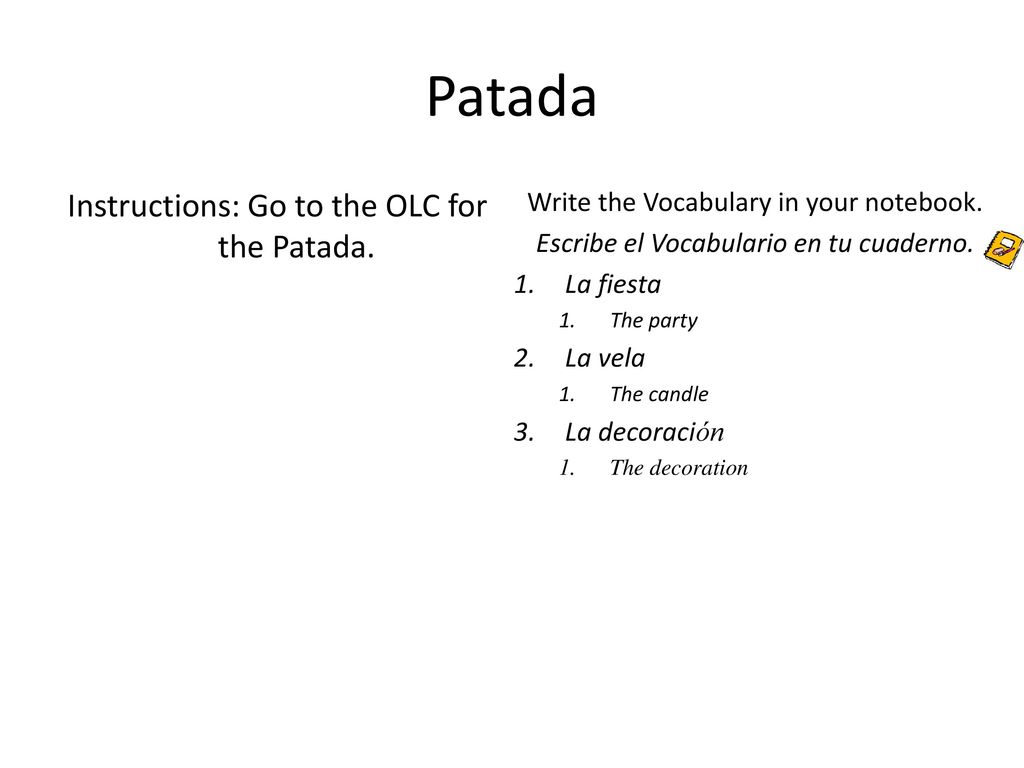 Patada Instructions: Go to the OLC for the Patada.