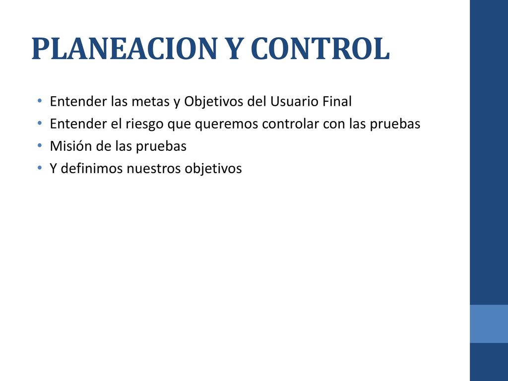 PLANEACION Y CONTROL Entender las metas y Objetivos del Usuario Final