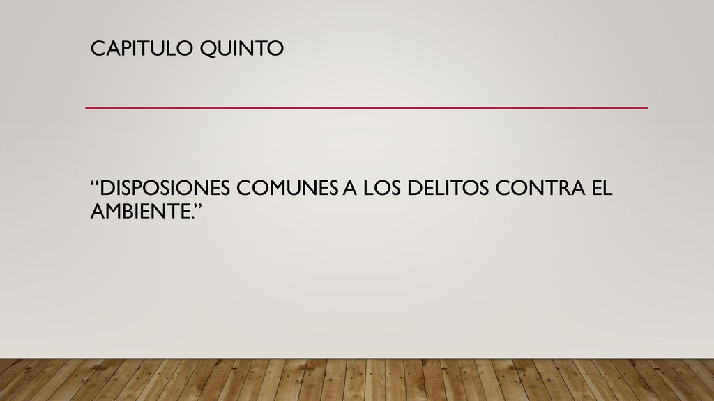 CAPITULO QUINTO DISPOsIONES COMUNES A LOS DELITOS CONTRA EL AMBIENTE
