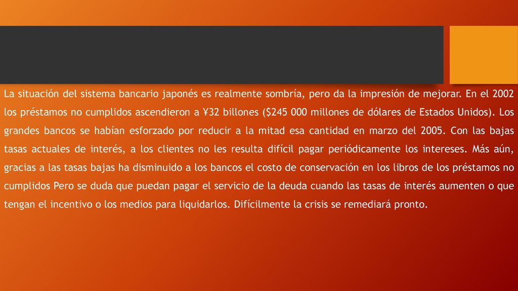 La situación del sistema bancario japonés es realmente sombría, pero da la impresión de mejorar.