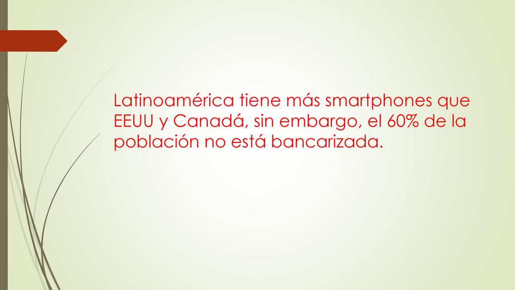 Latinoamérica tiene más smartphones que EEUU y Canadá, sin embargo, el 60% de la población no está bancarizada.