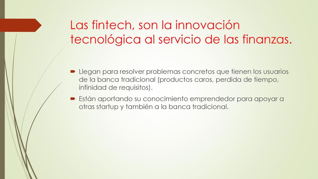 Las fintech, son la innovación tecnológica al servicio de las finanzas.