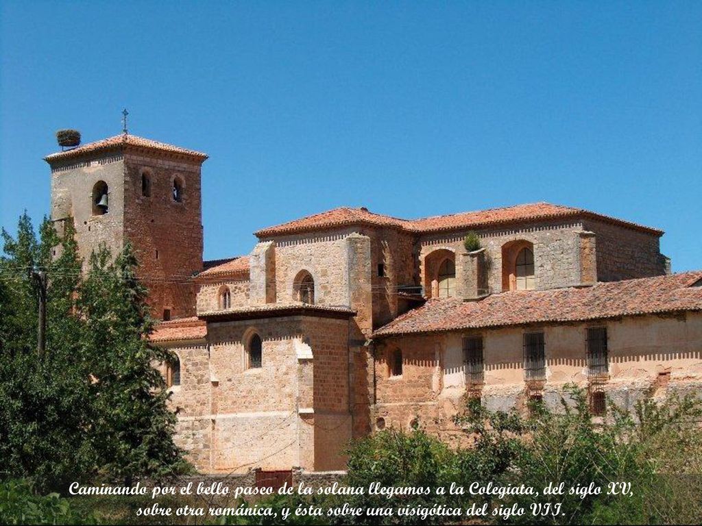 sobre otra románica, y ésta sobre una visigótica del siglo VII.