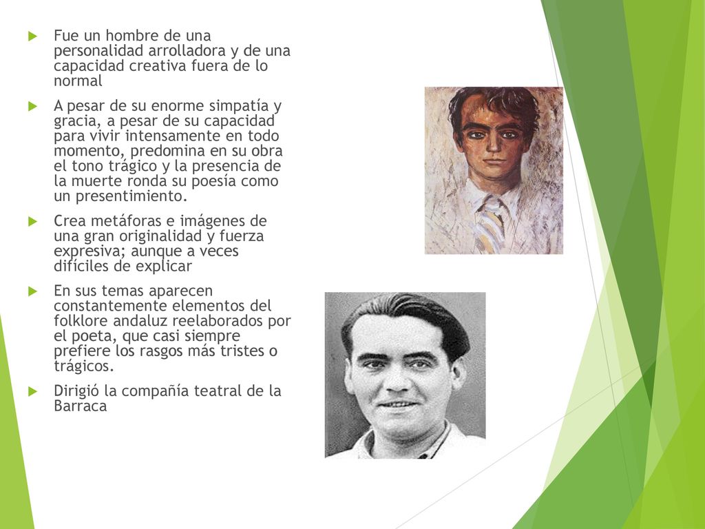 Fue un hombre de una personalidad arrolladora y de una capacidad creativa fuera de lo normal