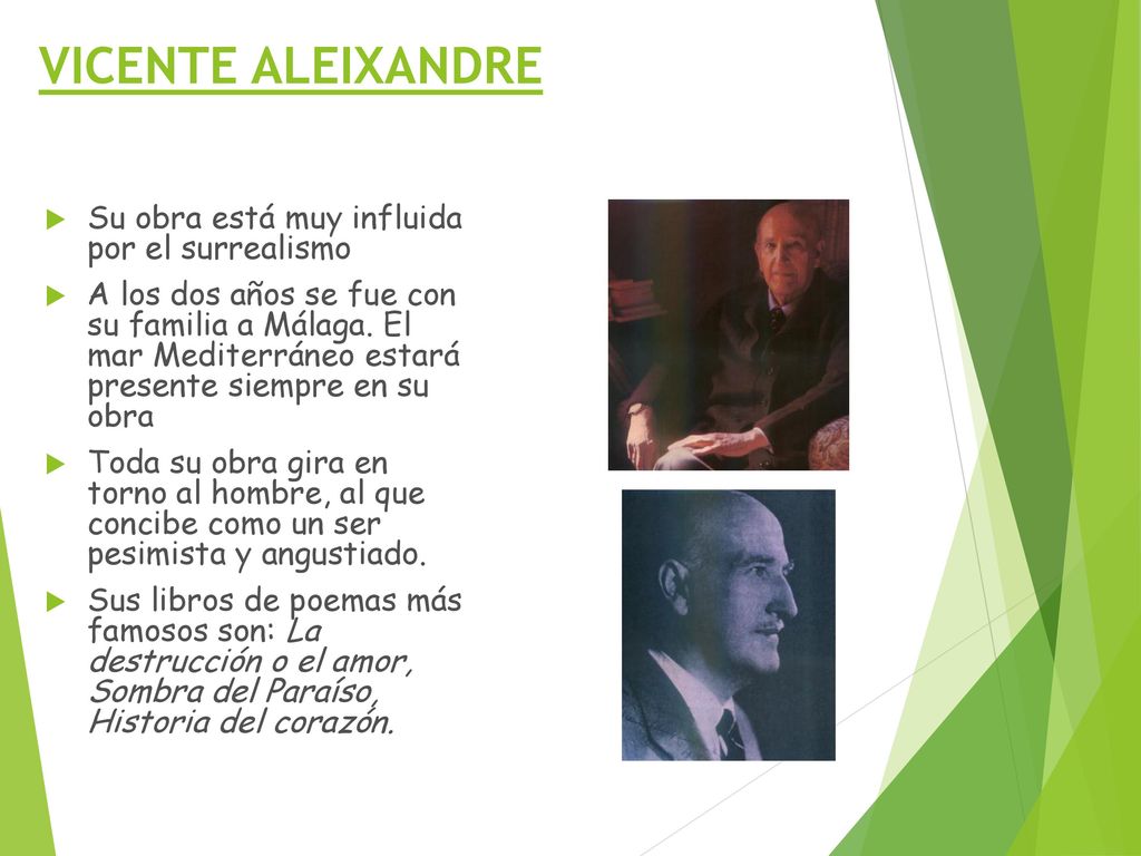 VICENTE ALEIXANDRE Su obra está muy influida por el surrealismo