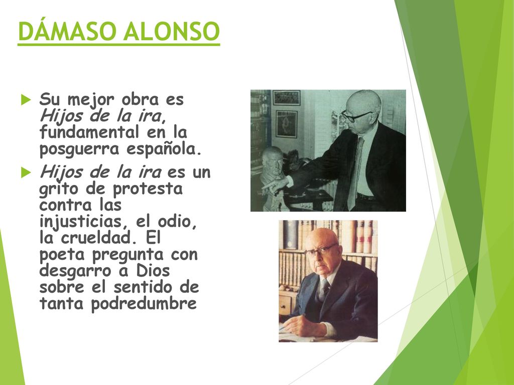DÁMASO ALONSO Su mejor obra es Hijos de la ira, fundamental en la posguerra española.