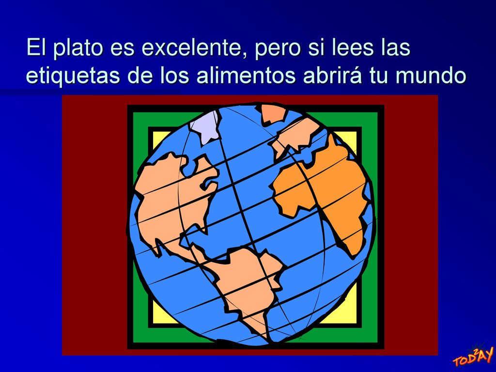 El plato es excelente, pero si lees las etiquetas de los alimentos abrirá tu mundo