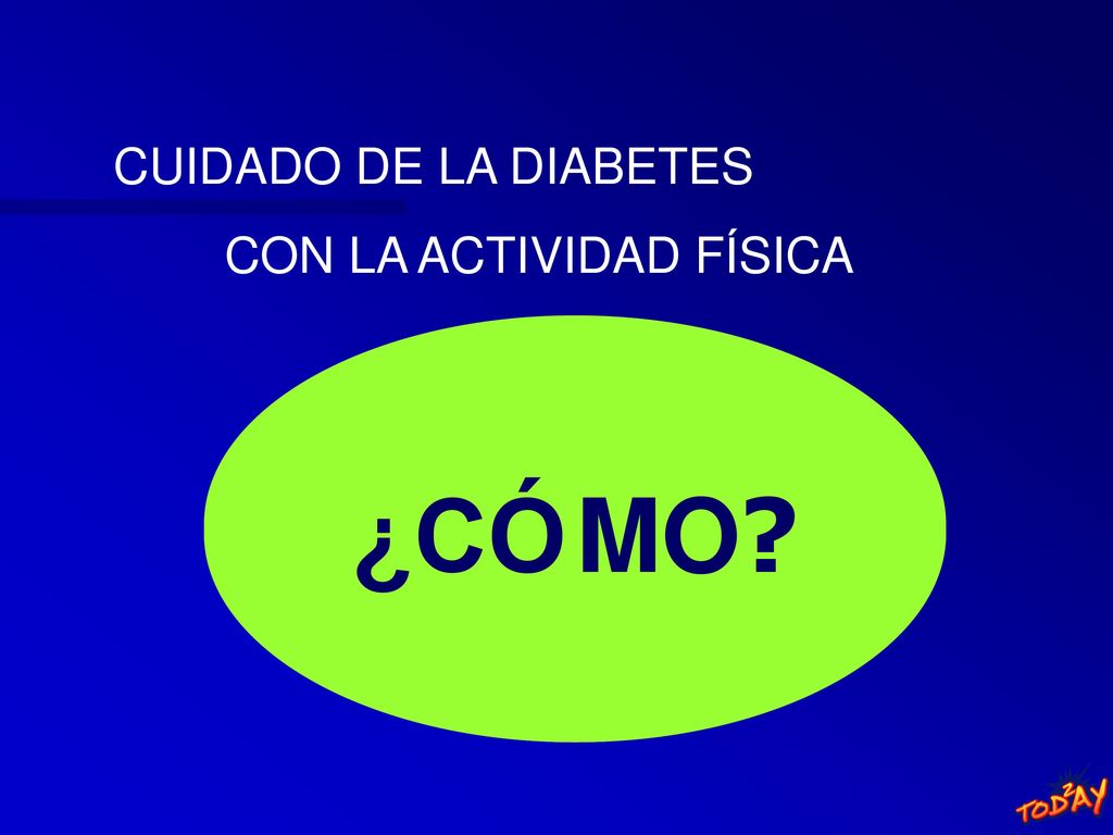 CUIDADO DE LA DIABETES CON LA ACTIVIDAD FÍSICA WHAT ¿CÓ MO WHY