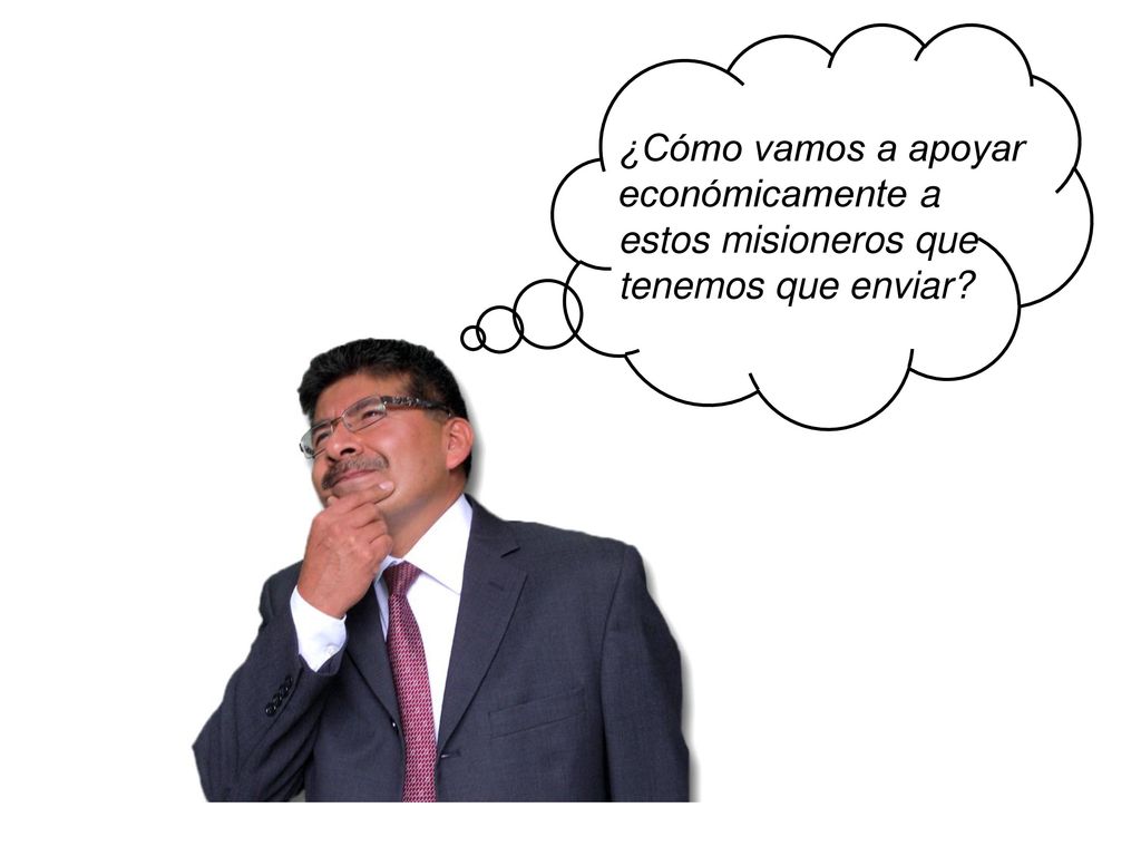 ¿Cómo vamos a apoyar económicamente a estos misioneros que tenemos que enviar