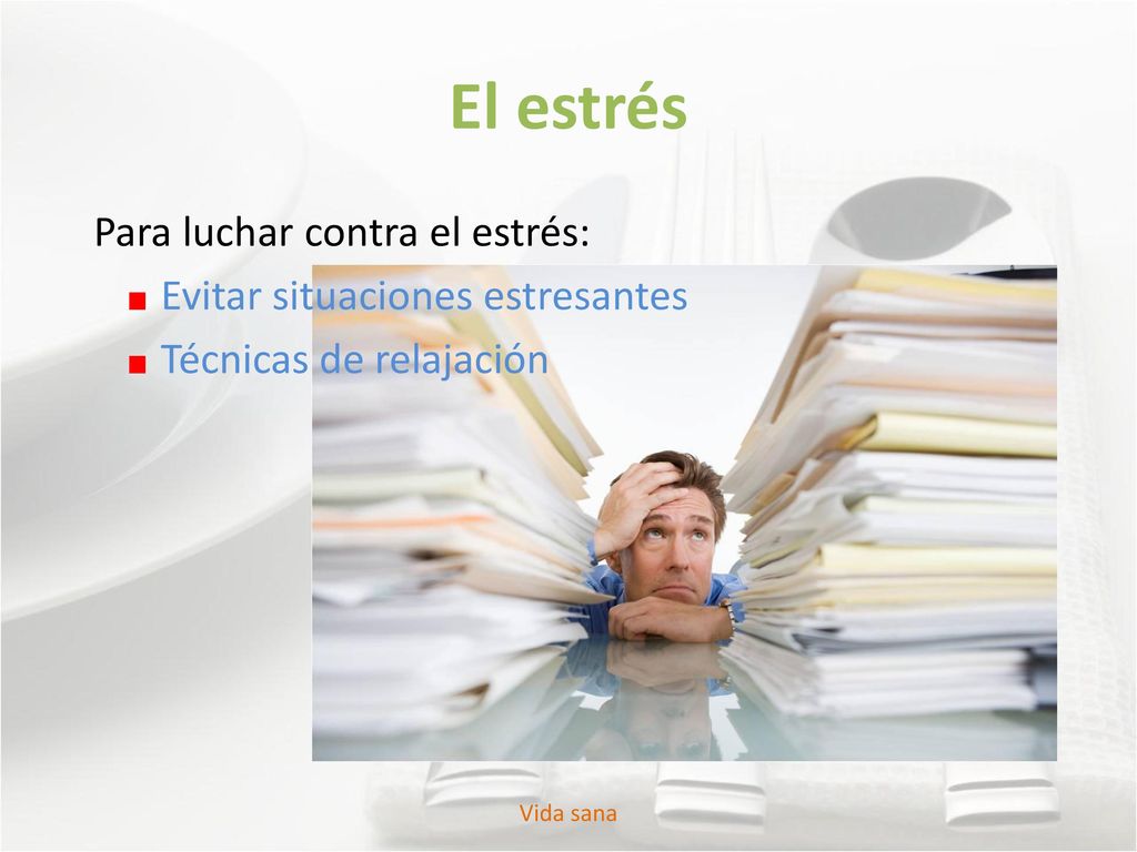 El estrés Para luchar contra el estrés: Evitar situaciones estresantes