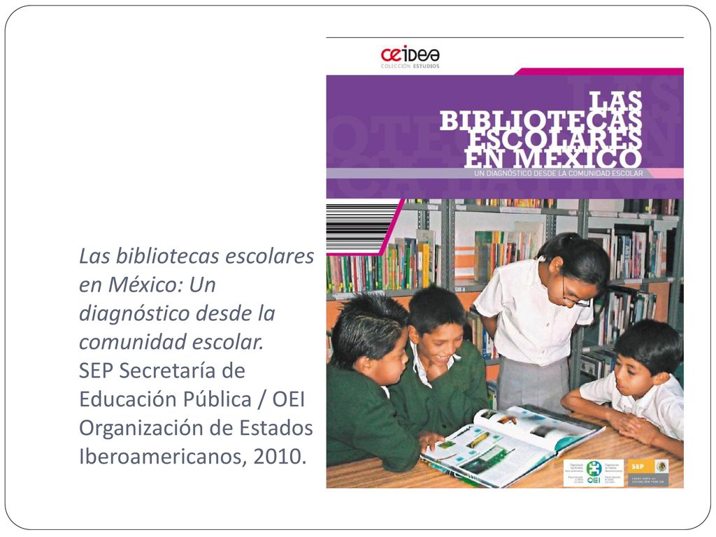Las bibliotecas escolares en México: Un diagnóstico desde la comunidad escolar.