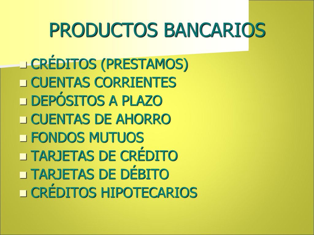 PRODUCTOS BANCARIOS CRÉDITOS (PRESTAMOS) CUENTAS CORRIENTES