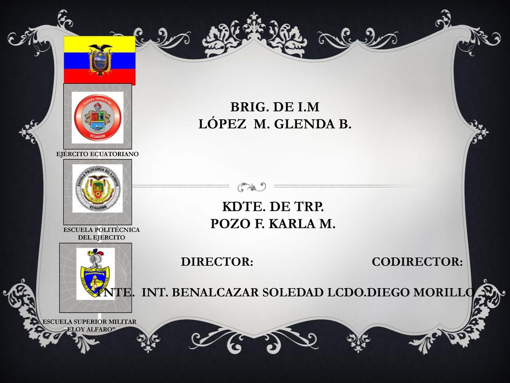 BRIG. DE I.M LÓPEZ M. GLENDA B. KDTE. DE TRP. POZO F. KARLA M.