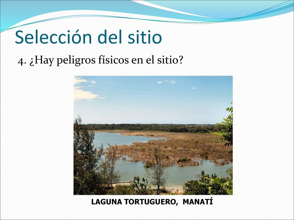 Selección del sitio 4. ¿Hay peligros físicos en el sitio