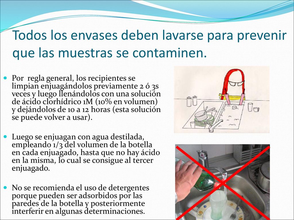 Todos los envases deben lavarse para prevenir que las muestras se contaminen.