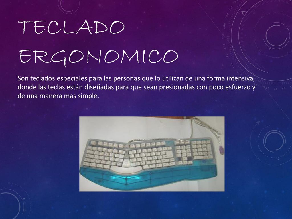 Son teclados especiales para las personas que lo utilizan de una forma intensiva, donde las teclas están diseñadas para que sean presionadas con poco esfuerzo y de una manera mas simple.
