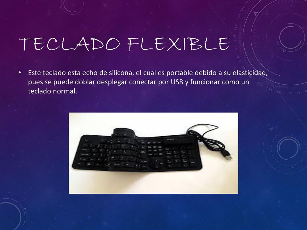 Este teclado esta echo de silicona, el cual es portable debido a su elasticidad, pues se puede doblar desplegar conectar por USB y funcionar como un teclado normal.