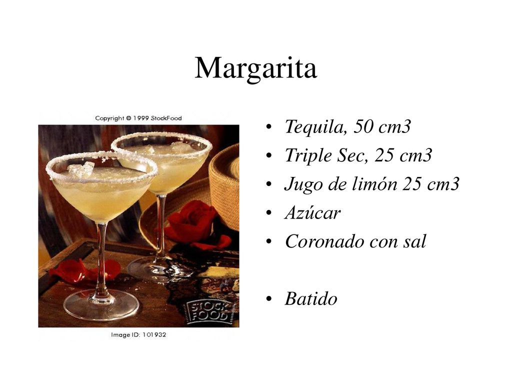 Margarita Tequila, 50 cm3 Triple Sec, 25 cm3 Jugo de limón 25 cm3