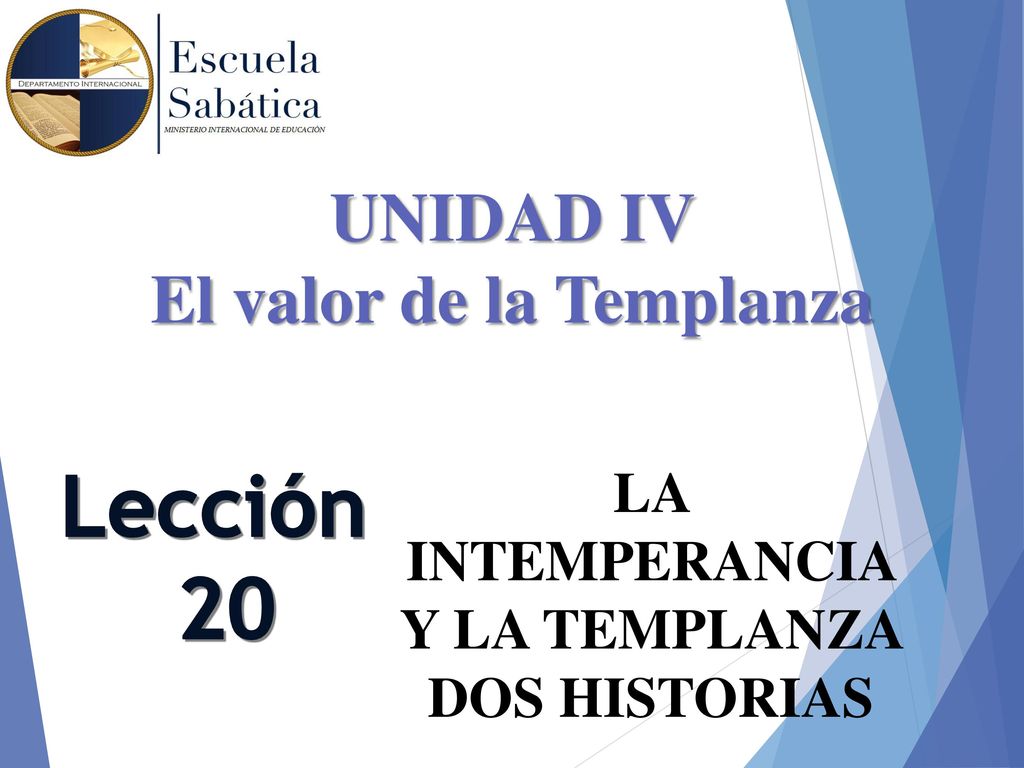 Lección 20 UNIDAD IV El valor de la Templanza