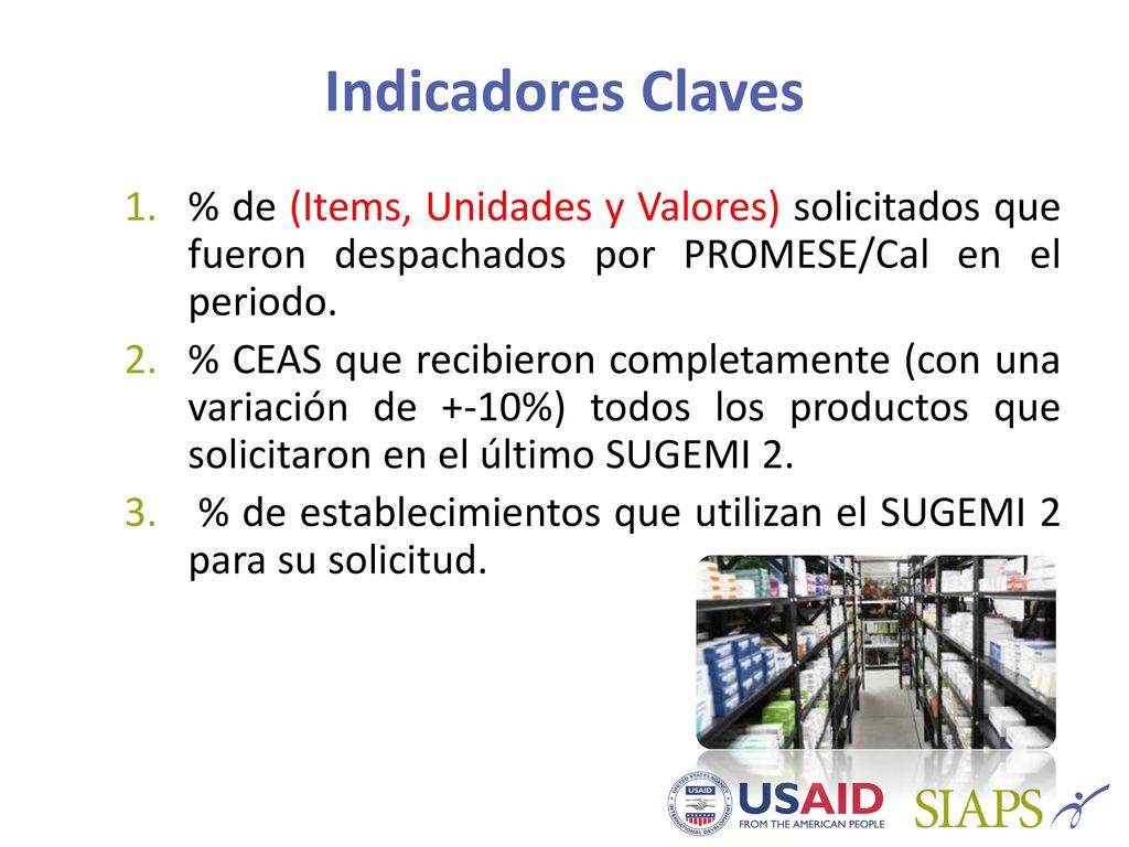 Indicadores Claves % de (Items, Unidades y Valores) solicitados que fueron despachados por PROMESE/Cal en el periodo.