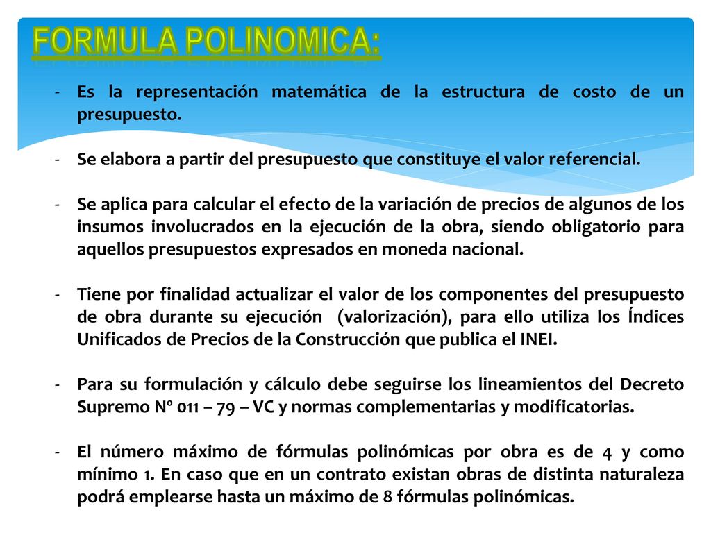 FORMULA POLINOMICA: Es la representación matemática de la estructura de costo de un presupuesto.